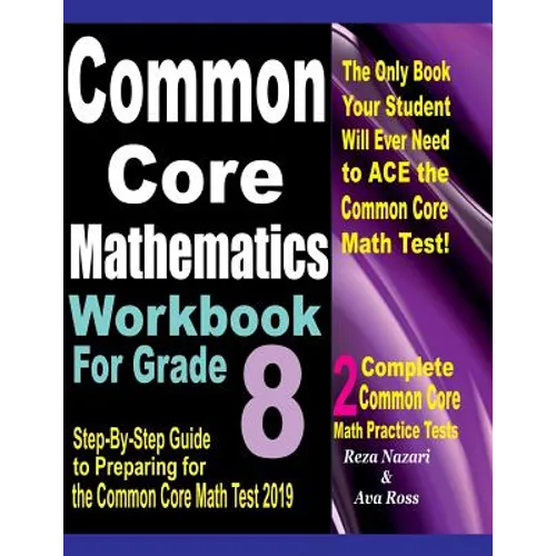 Common Core Mathematics Workbook For Grade 8: Step-By-Step Guide to Preparing for the Common Core Math Test 2019 - Paperback