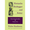 Nietzsche, Heidegger, and Buber - Paperback
