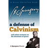 A Defense of Calvinism: and select sermons on the doctrines of grace - Paperback