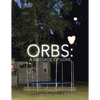 Orbs: One Person's Discovery of Orb Photography. - Paperback