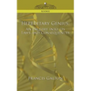 Hereditary Genius: An Inquiry Into Its Laws and Consequences - Paperback