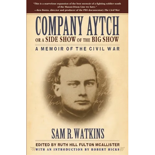 Company Aytch or a Side Show of the Big Show: A Memoir of the Civil War - Paperback