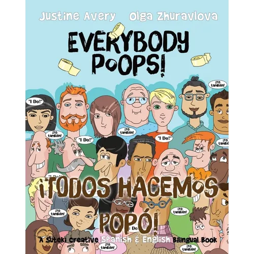 Everybody Poops! / ¡Todos hacemos popó!: A Suteki Creative Spanish & English Bilingual Book - Paperback