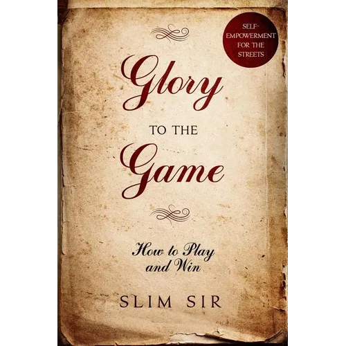 Glory To the Game: How to PLAY and WIN - Paperback