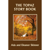 The Topaz Story Book (Yesterday's Classics) - Paperback