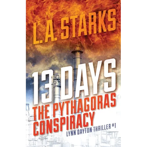 13 Days: The Pythagoras Conspiracy: Lynn Dayton Thriller #1 - Paperback