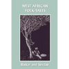 West African Folk-Tales (Yesterday's Classics) - Paperback