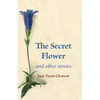The Secret Flower: And Other Stories - Paperback