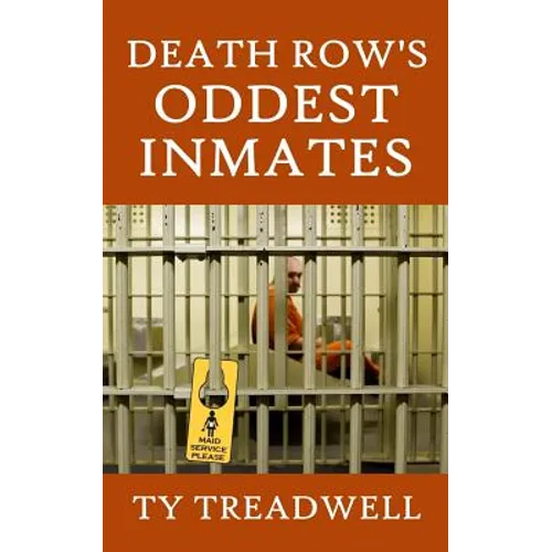 Death Row's Oddest Inmates - Paperback