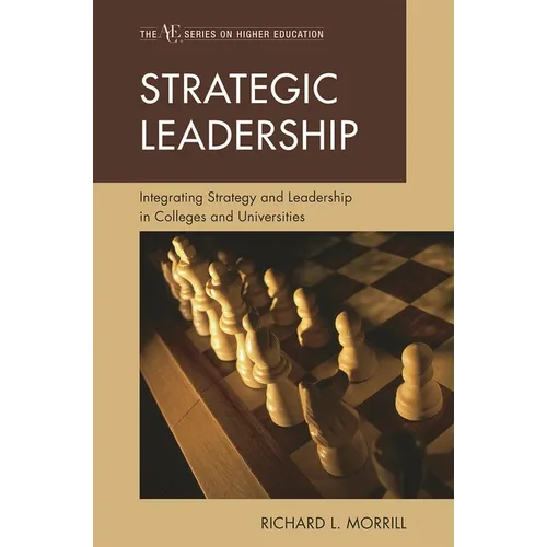Strategic Leadership: Integrating Strategy and Leadership in Colleges and Universities - Paperback