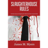 Slaughterhouse Rules: One Man's Success in Navigating Life, Hollywood and the Corporate World - Paperback