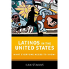 Latinos in the United States: What Everyone Needs to Know(r) - Paperback
