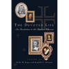 The Devoted Life: An Invitation to the Puritan Classics - Paperback
