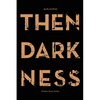 Then Darkness: Sketches - Paperback