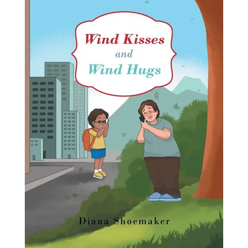Wind Kisses and Wind Hugs - Paperback