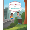 Wind Kisses and Wind Hugs - Paperback