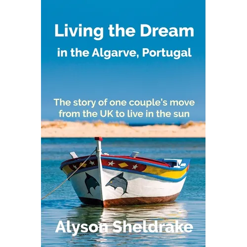 Living the Dream: in the Algarve, Portugal - Paperback