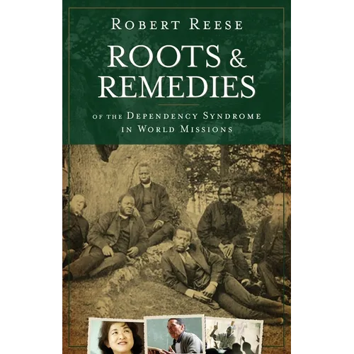 Roots & Remedies of the Dependency Syndrome in World Missions - Paperback