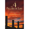 The 4 Pillars of Life: Take Back Control and Live a Life Worth Living - Paperback