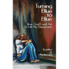 Turning Blue to Blue - Paperback
