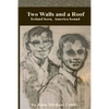 Two Walls and a Roof: Ireland Born America Bound - Paperback
