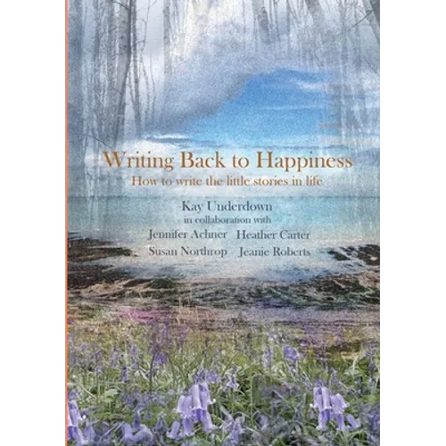 Writing Back to Happiness - Paperback