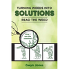 Turning Weeds Into Solutions: Read the Weed - Paperback