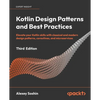 Kotlin Design Patterns and Best Practices - Third Edition: Elevate your Kotlin skills with classical and modern design patterns, coroutines, and micro - Paperback