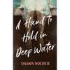 A Hand to Hold in Deep Water - Hardcover