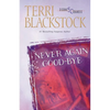 The Never Again Good-Bye: A Heartfelt Story of Faith, Family, and Second Chances - Paperback
