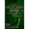 The Helvetian Affair: Book II of the Gaius Marius Chronicle - Paperback
