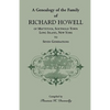 A Genealogy of the Family of Richard Howell of Mattituck, Southold Town, Long Island, New York to Seven Generations - Paperback