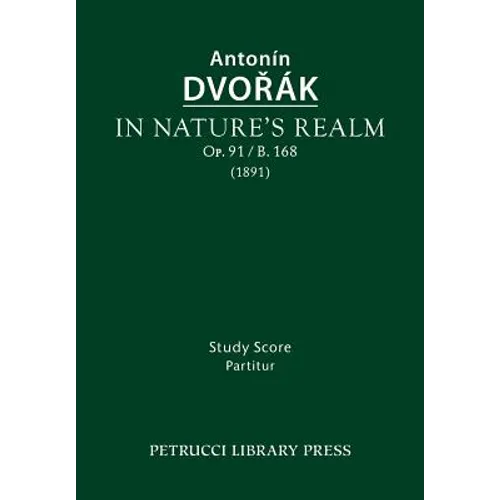 In Nature's Realm, Op.91 / B.168: Study score - Paperback