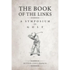 The Book of the Links (Annotated): A Symposium on Golf - Paperback