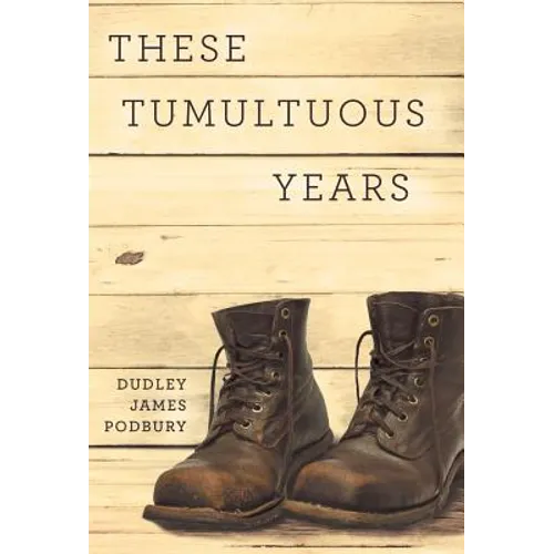 These Tumultuous Years - Hardcover