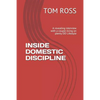 Inside Domestic Discipline: A revealing interview with a couple living on plenty DD Lifestyle - Paperback
