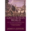 The Greco-Roman World of the New Testament Era: Exploring the Background & Early Christianity - Paperback