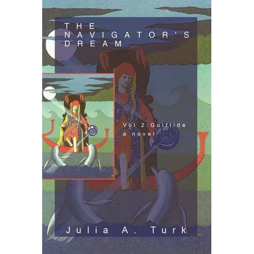 The Navigator's Dream, Volume 2: Gulftide - Paperback