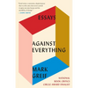 Against Everything: Essays - Paperback