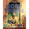 Good Things - Hardcover