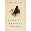 Resisting Removal: The Sandy Lake Tragedy of 1850 - Paperback