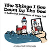 The Things I See Down By the Sea: A Satirical Collection of Cape Cod - Paperback