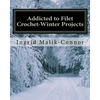 Addicted to Filet Crochet-Winter Projects - Paperback