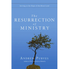The Resurrection of Ministry: Serving in the Hope of the Risen Lord - Paperback