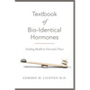 Textbook of Bio-Identical Hormones - Paperback