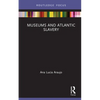Museums and Atlantic Slavery - Hardcover