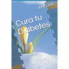 Cura tu Diabetes - Paperback