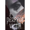 A Perfect Victim - Paperback