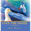 Luce the Goose: Searching for Love - Hardcover