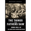 World War II Generation Speaks: The Things Our Fathers Saw Series, Vols. 1-3 - Paperback